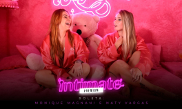 Intimate Premium - Roleta: Monique Magnani e Naty Varga